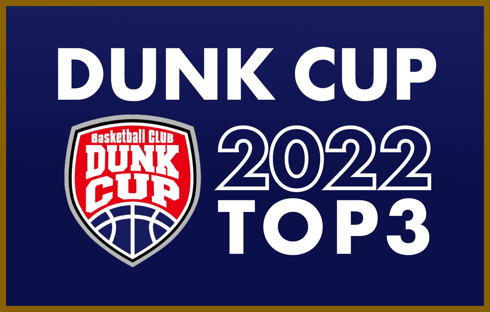 DUNK CUP 2022 TOP3 結果発表!!